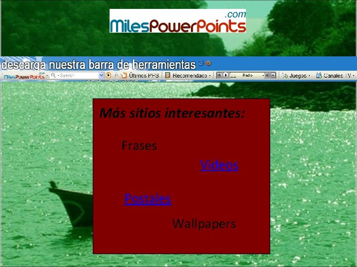 Más sitios interesantes: Frases Videos Postales Wallpapers 