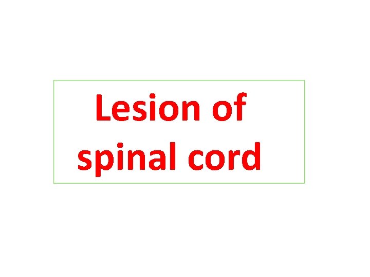 Lesion of spinal cord 