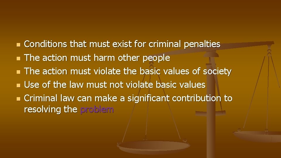 n n n Conditions that must exist for criminal penalties The action must harm