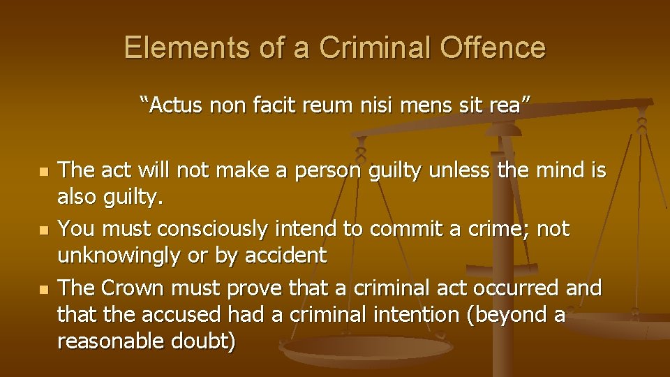 Elements of a Criminal Offence “Actus non facit reum nisi mens sit rea” n