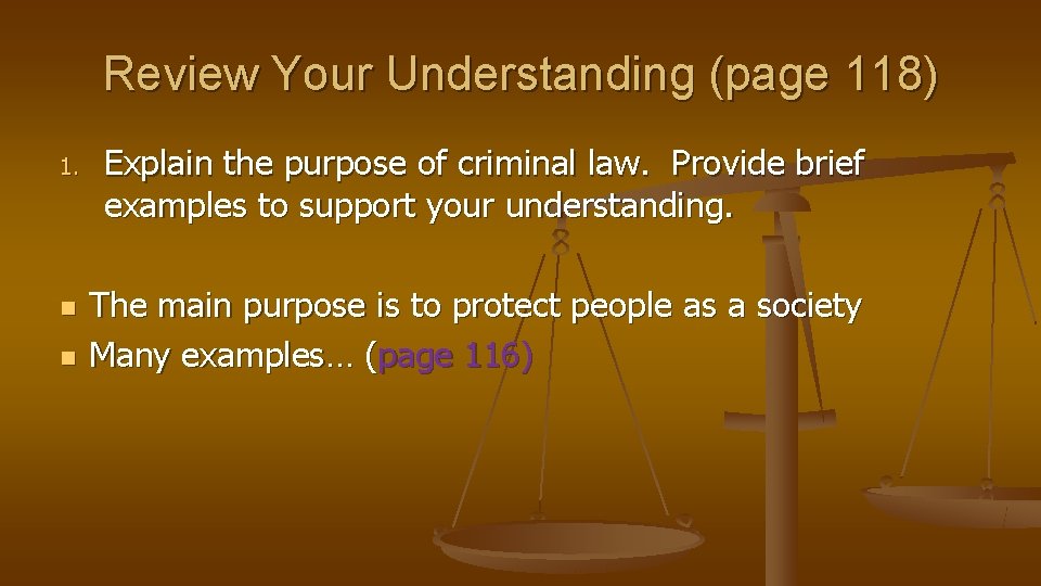 Review Your Understanding (page 118) 1. n n Explain the purpose of criminal law.