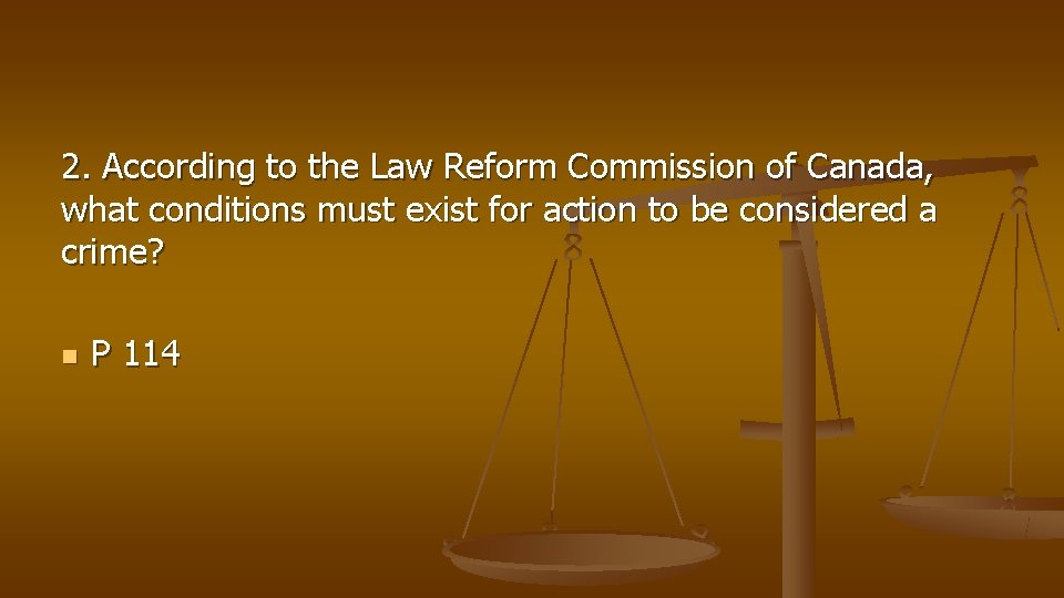 2. According to the Law Reform Commission of Canada, what conditions must exist for
