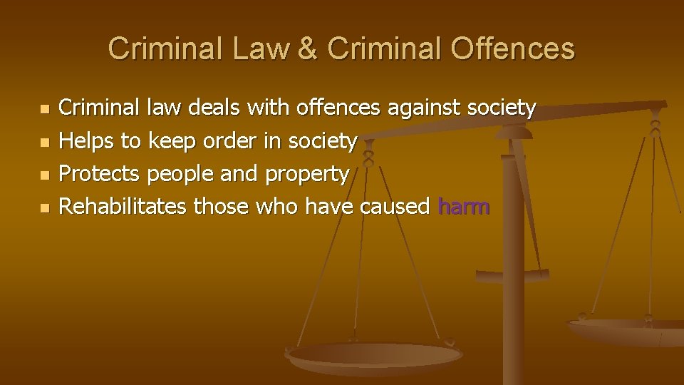 Criminal Law & Criminal Offences n n Criminal law deals with offences against society