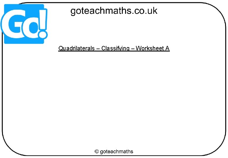 Quadrilaterals – Classifying – Worksheet A 