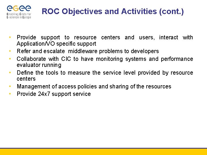 ROC Objectives and Activities (cont. ) • Provide support to resource centers and users,