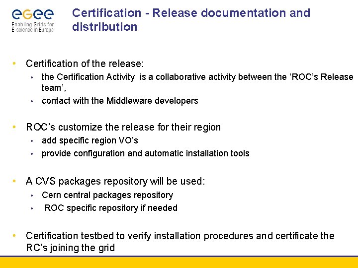 Certification - Release documentation and distribution • Certification of the release: the Certification Activity