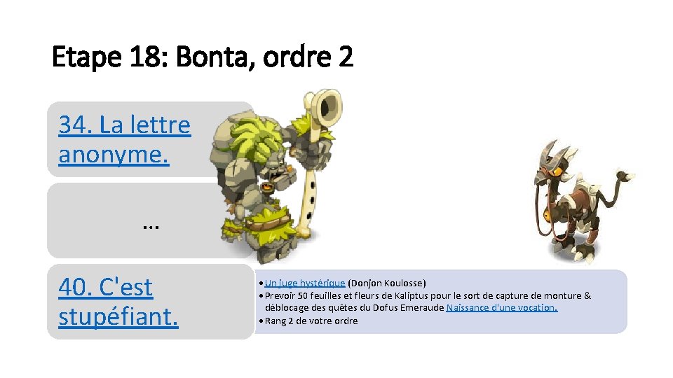 Etape 18: Bonta, ordre 2 34. La lettre anonyme. … 40. C'est stupéfiant. •