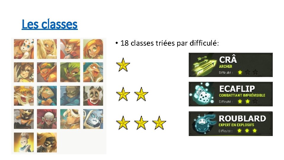 Les classes • 18 classes triées par difficulé: 