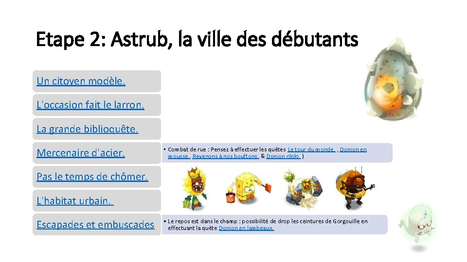 Etape 2: Astrub, la ville des débutants Un citoyen modèle. L'occasion fait le larron.