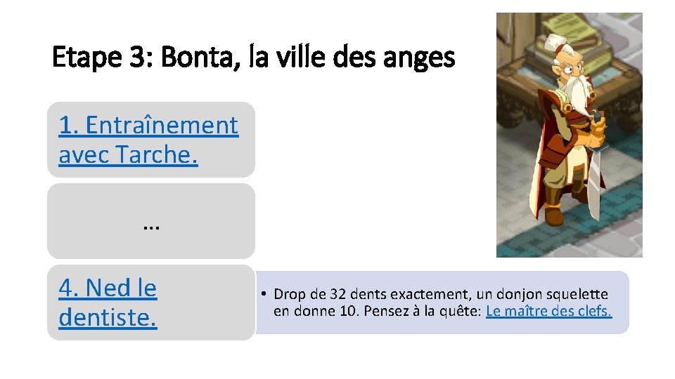 Etape 3: Bonta, la ville des anges 1. Entraînement avec Tarche. … 4. Ned