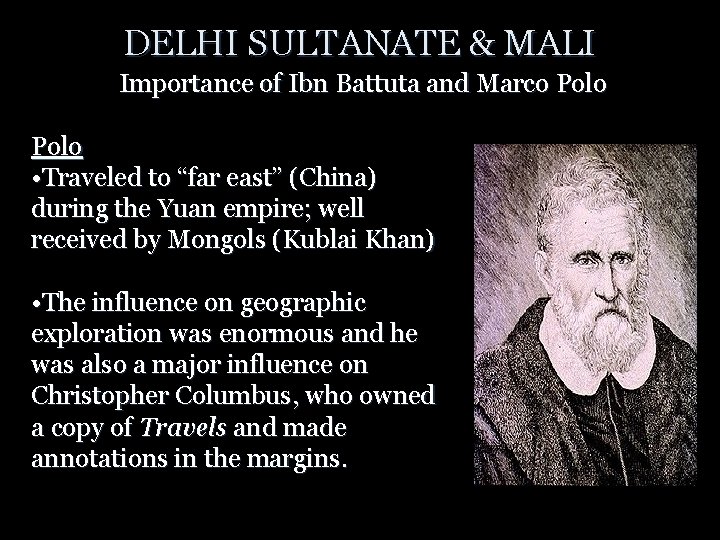 DELHI SULTANATE & MALI Importance of Ibn Battuta and Marco Polo • Traveled to