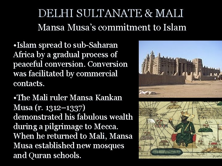 DELHI SULTANATE & MALI Mansa Musa’s commitment to Islam • Islam spread to sub-Saharan