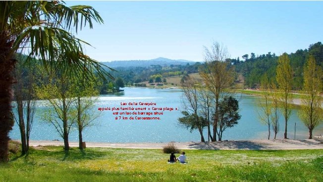 Lac de la Cavayère appelé plus familièrement « Carca plage » , est un