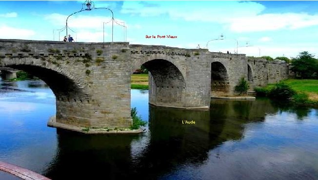 Sur le Pont-Vieux L’Aude 