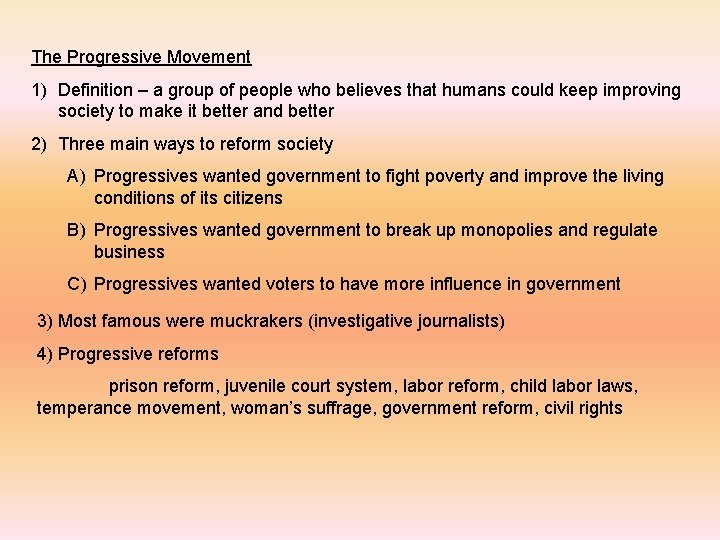 The Progressive Movement 1) Definition – a group of people who believes that humans