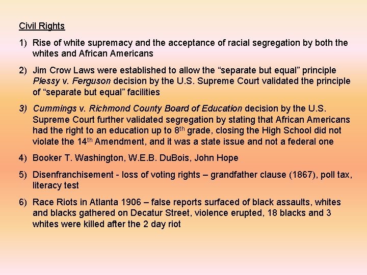 Civil Rights 1) Rise of white supremacy and the acceptance of racial segregation by