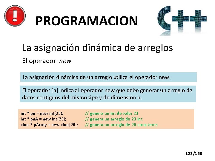 PROGRAMACION La asignación dinámica de arreglos El operador new La asignación dinámica de un