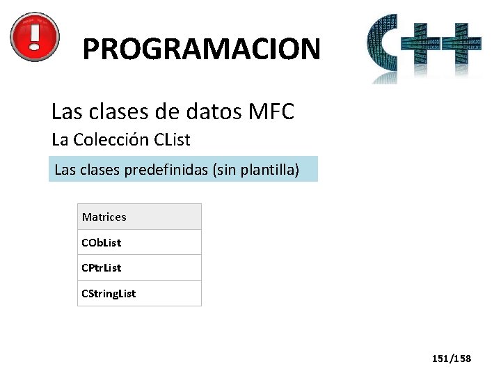 PROGRAMACION Las clases de datos MFC La Colección CList Las clases predefinidas (sin plantilla)