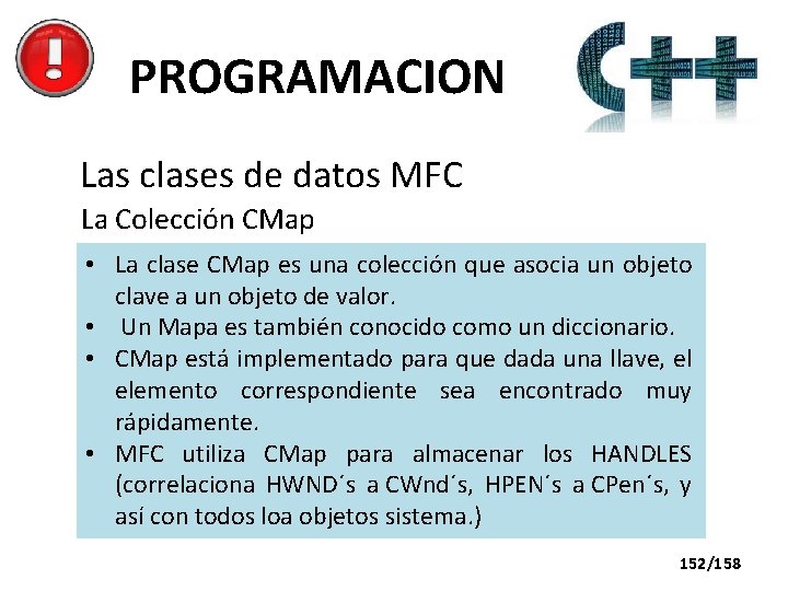 PROGRAMACION Las clases de datos MFC La Colección CMap • La clase CMap es