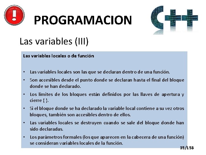 PROGRAMACION Las variables (III) Las variables locales o de función • Las variables locales