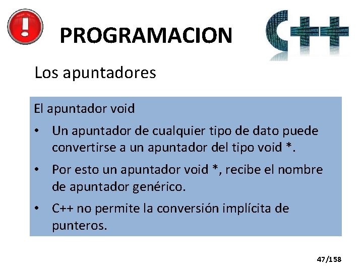 PROGRAMACION Los apuntadores El apuntador void • Un apuntador de cualquier tipo de dato