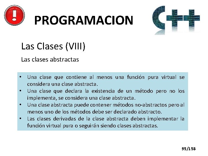 PROGRAMACION Las Clases (VIII) Las clases abstractas • Una clase que contiene al menos