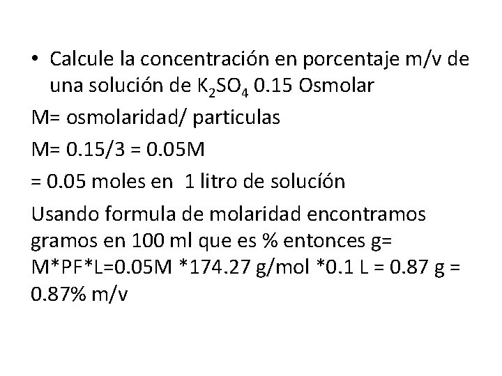  • Calcule la concentración en porcentaje m/v de una solución de K 2