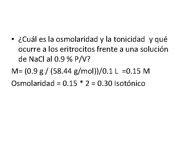  • ¿Cuál es la osmolaridad y la tonicidad y qué ocurre a los