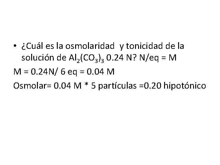  • ¿Cuál es la osmolaridad y tonicidad de la solución de Al 2(CO