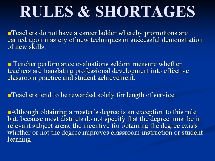 RULES & SHORTAGES n. Teachers do not have a career ladder whereby promotions are