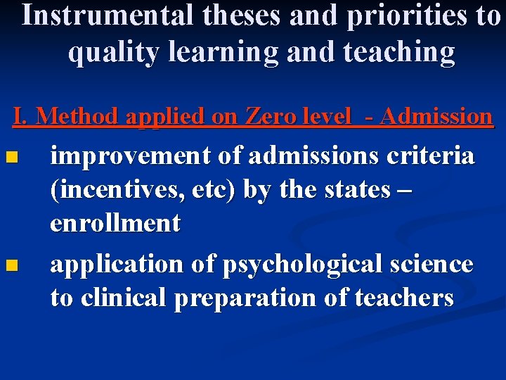 Instrumental theses and priorities to quality learning and teaching I. Method applied on Zero
