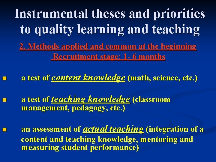 Instrumental theses and priorities to quality learning and teaching 2. Methods applied and common
