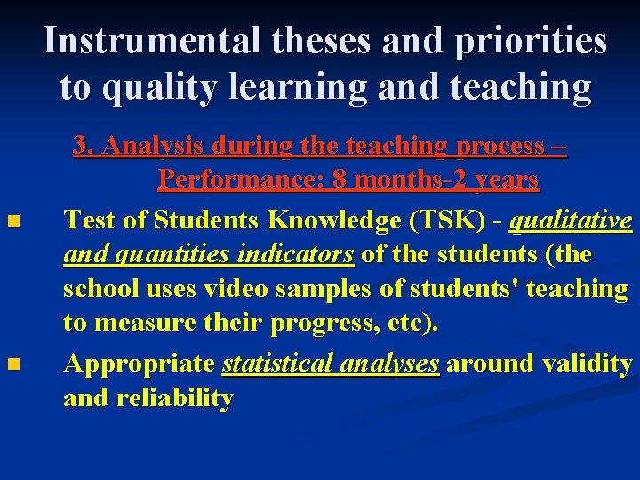 Instrumental theses and priorities to quality learning and teaching n n 3. Analysis during