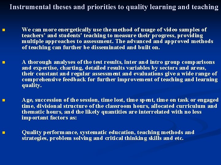 Instrumental theses and priorities to quality learning and teaching n We can more energetically