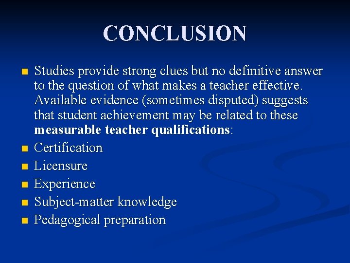 CONCLUSION n n n Studies provide strong clues but no definitive answer to the