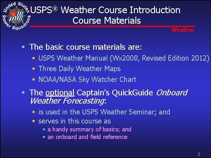 USPS® Weather Course Introduction Course Materials Weather § The basic course materials are: §