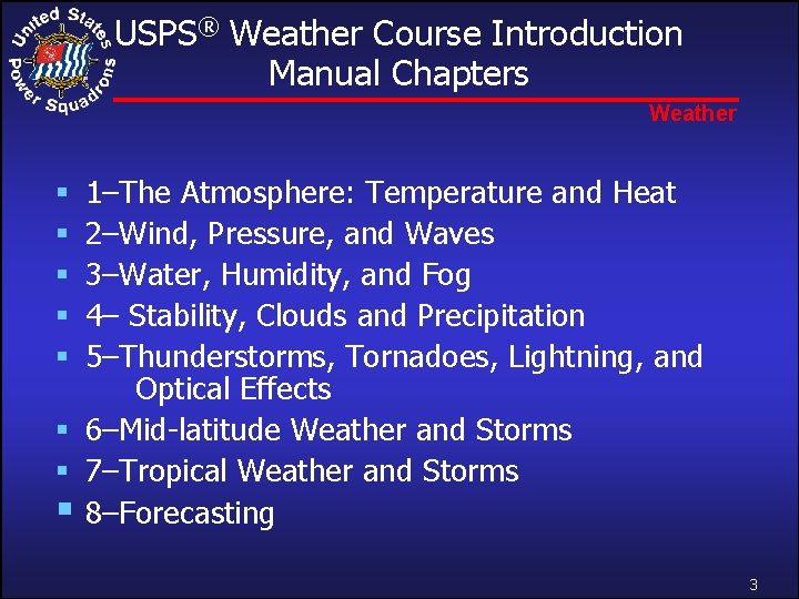 USPS® Weather Course Introduction Manual Chapters Weather 1–The Atmosphere: Temperature and Heat 2–Wind, Pressure,