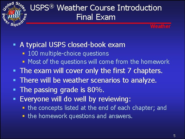 USPS® Weather Course Introduction Final Exam Weather § A typical USPS closed-book exam § USPS® Weather Course Introduction Final Exam Weather § A typical USPS closed-book exam §