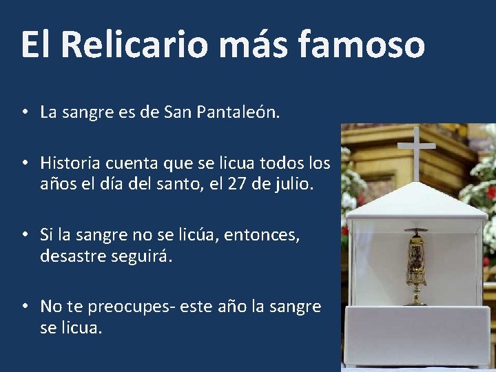 El Relicario más famoso • La sangre es de San Pantaleón. • Historia cuenta