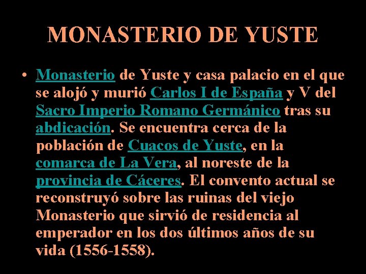 MONASTERIO DE YUSTE • Monasterio de Yuste y casa palacio en el que se