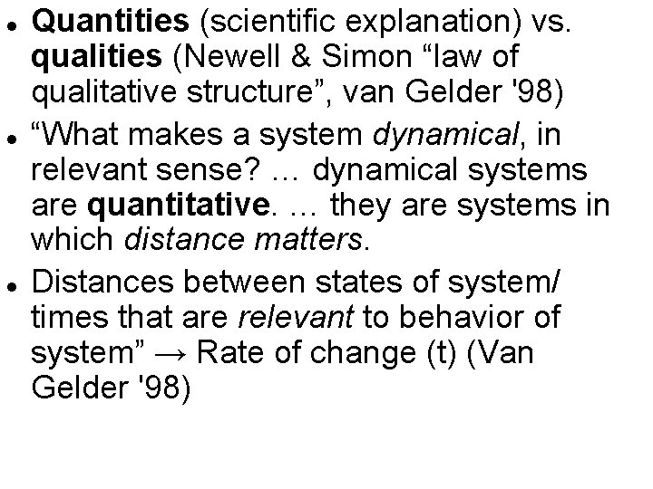  Quantities (scientific explanation) vs. qualities (Newell & Simon “law of qualitative structure”, van
