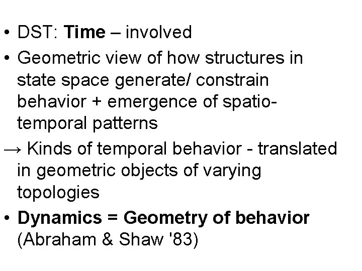  • DST: Time – involved • Geometric view of how structures in state