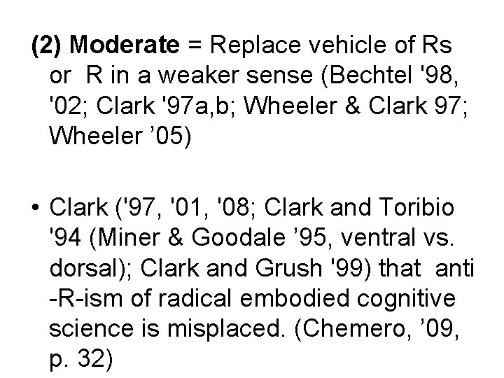 (2) Moderate = Replace vehicle of Rs or R in a weaker sense (Bechtel