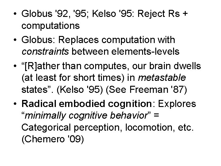  • Globus '92, '95; Kelso '95: Reject Rs + computations • Globus: Replaces