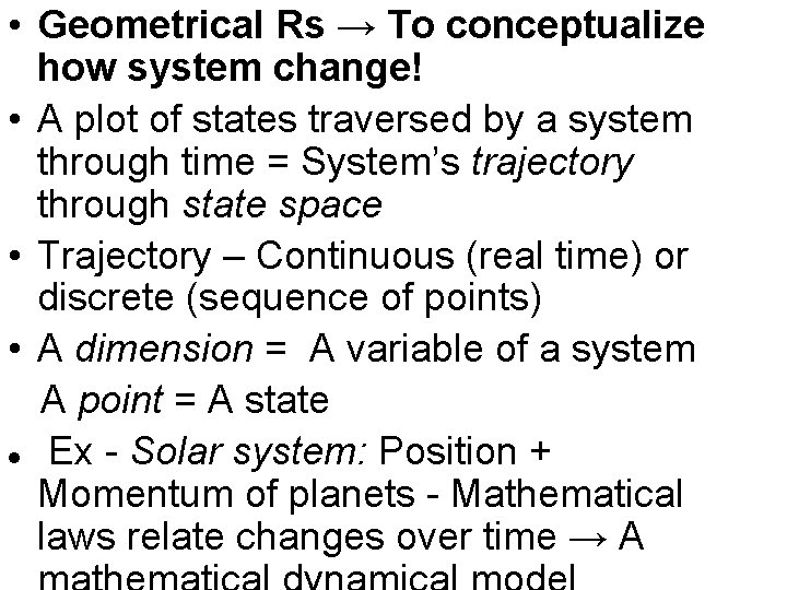  • Geometrical Rs → To conceptualize how system change! • A plot of