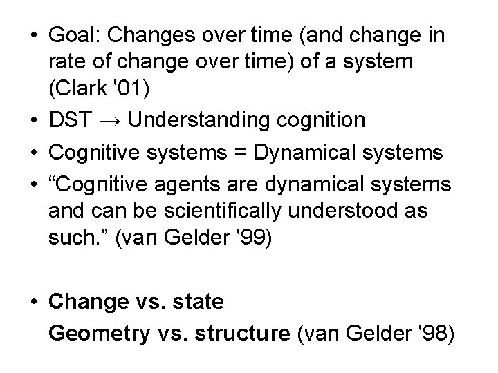  • Goal: Changes over time (and change in rate of change over time)