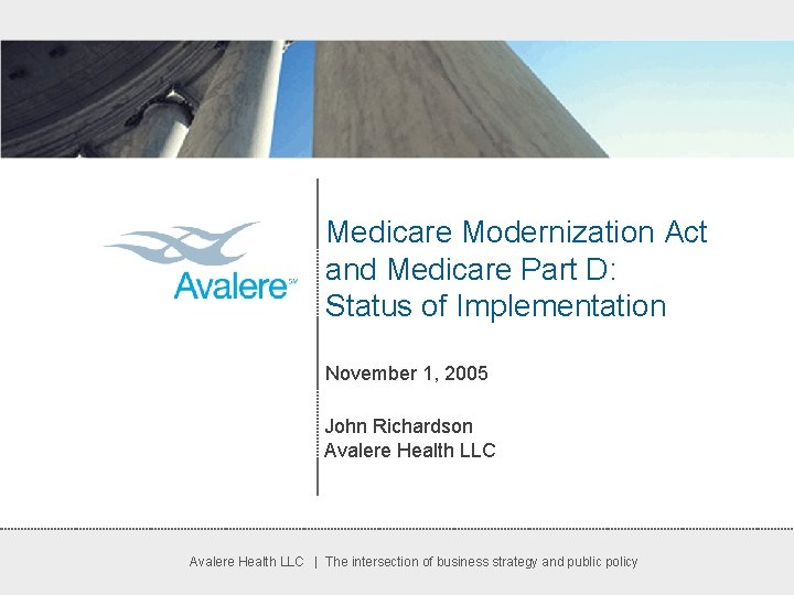 Medicare Modernization Act and Medicare Part D: Status of Implementation November 1, 2005 John