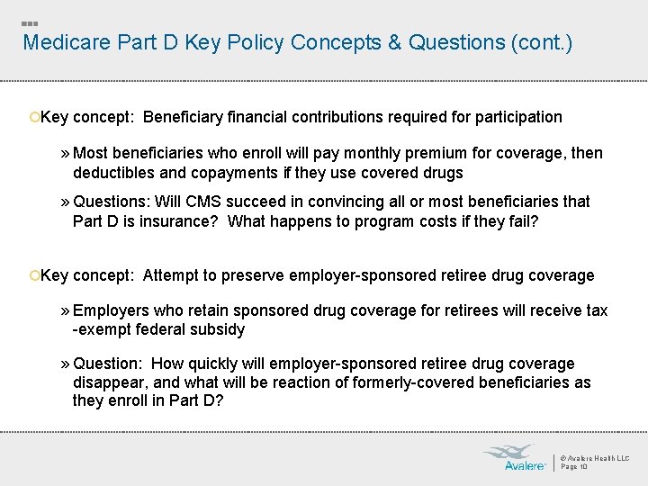 Medicare Part D Key Policy Concepts & Questions (cont. ) ¡Key concept: Beneficiary financial