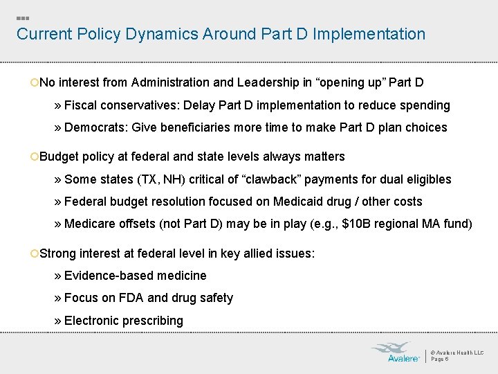 Current Policy Dynamics Around Part D Implementation ¡No interest from Administration and Leadership in