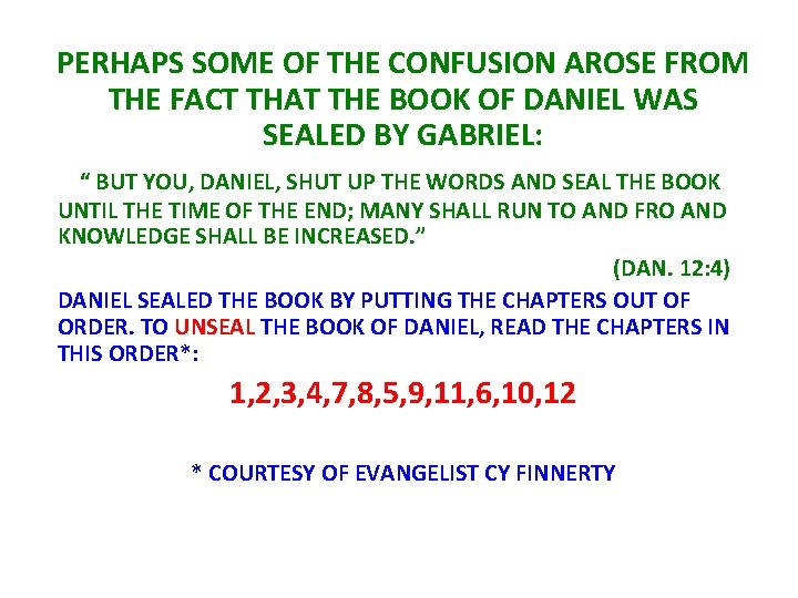 PERHAPS SOME OF THE CONFUSION AROSE FROM THE FACT THAT THE BOOK OF DANIEL